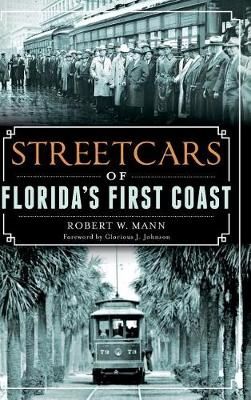 Streetcars of Florida's First Coast 9781540211699 (Hardback)