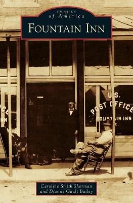 Fountain Inn By Caroline Smith Sherman, Dianne Gault Bailey (Hardback)
