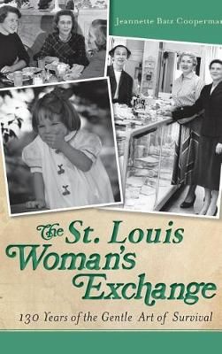 The St. Louis Woman's Exchange By Jeannette Batz Cooperman (Hardback)