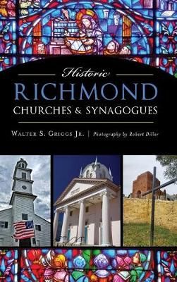 Historic Richmond Churches & Synagogues By Walter S Griggs, Jr