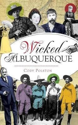 Wicked Albuquerque By Cody Polston 9781540226976 (Hardback)