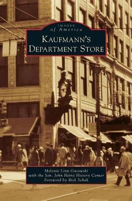 Kaufmann's Department Store By Melanie Linn Gutowski 9781540227195
