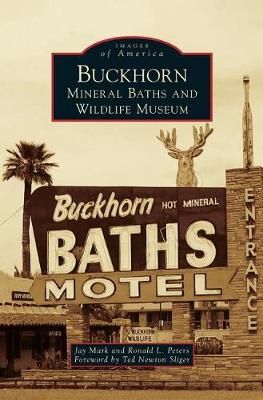 Buckhorn Mineral Baths & Wildlife Museum By Jay Mark 9781540227201