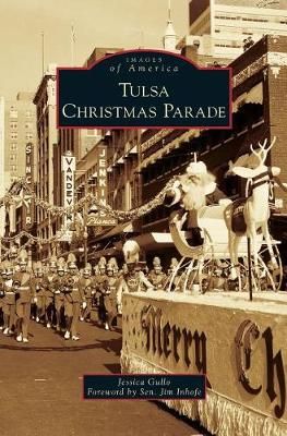 Tulsa Christmas Parade By Jessica Gullo 9781540227348 (Hardback)