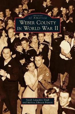 Weber County in World War II 9781540228314 (Hardback)