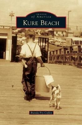 Kure Beach By Brenda Fry Coffey 9781540228765 (Hardback)