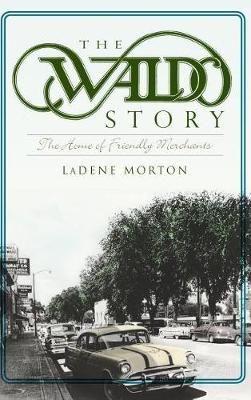 The Waldo Story By Ladene Morton 9781540231055 (Hardback)