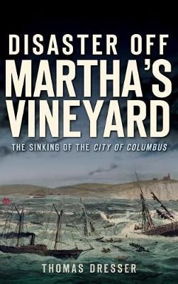 Disaster Off Martha's Vineyard By Thomas Dresser 9781540231215