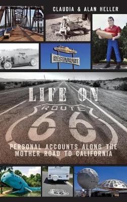 Life on Route 66 By Claudia Heller, Alan Heller 9781540231680