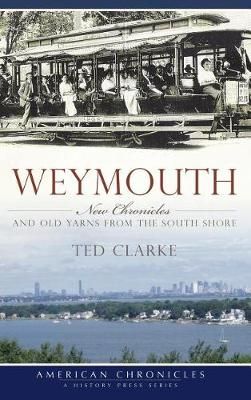Weymouth By Ted Clarke 9781540234766 (Hardback)