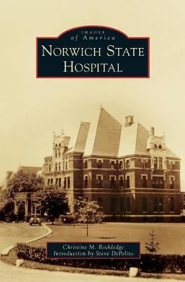 Norwich State Hospital 9781540236265 (Hardback)