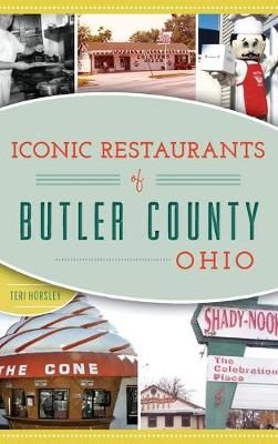Iconic Restaurants of Butler County, Ohio By Teri Horsley (Hardback)