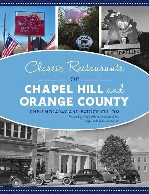 Classic Restaurants of Chapel Hill and Orange County By Holaday, Chris