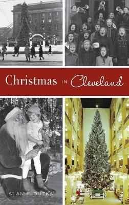Christmas in Cleveland By Dutka, Alan F. 9781540245397 (Hardback)