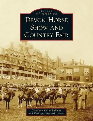Devon Horse Show and Country Fair By Fullmer 9781540246301 (Hardback)