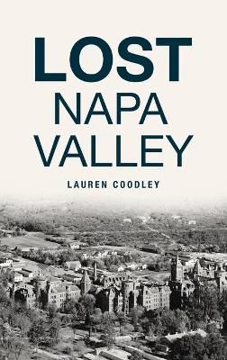Lost Napa Valley By Coodley, Lauren 9781540246363 (Hardback)