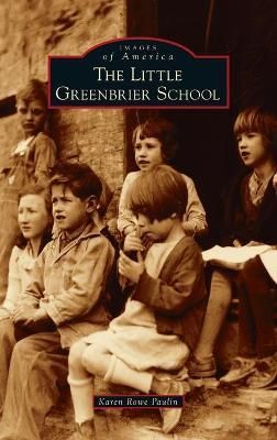 Little Greenbrier School By Paulin, Karen Rowe 9781540249937