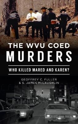 Wvu Coed Murders By Fuller 9781540249999 (Hardback)