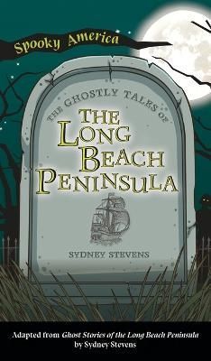 Ghostly Tales of Long Beach Peninsula By Stevens 9781540252197