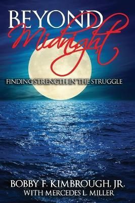 Beyond Midnight By Bobby F Kimbrough, Mercedes L Miller 9781540358134