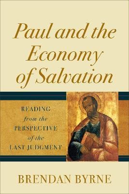 Paul and the Economy of Salvation By Brendan Byrne 9781540962898