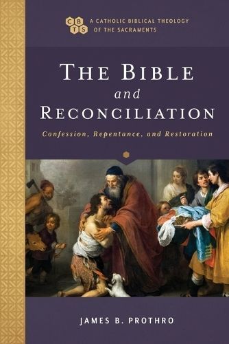The Bible and Reconciliation By James B. Prothro 9781540964786