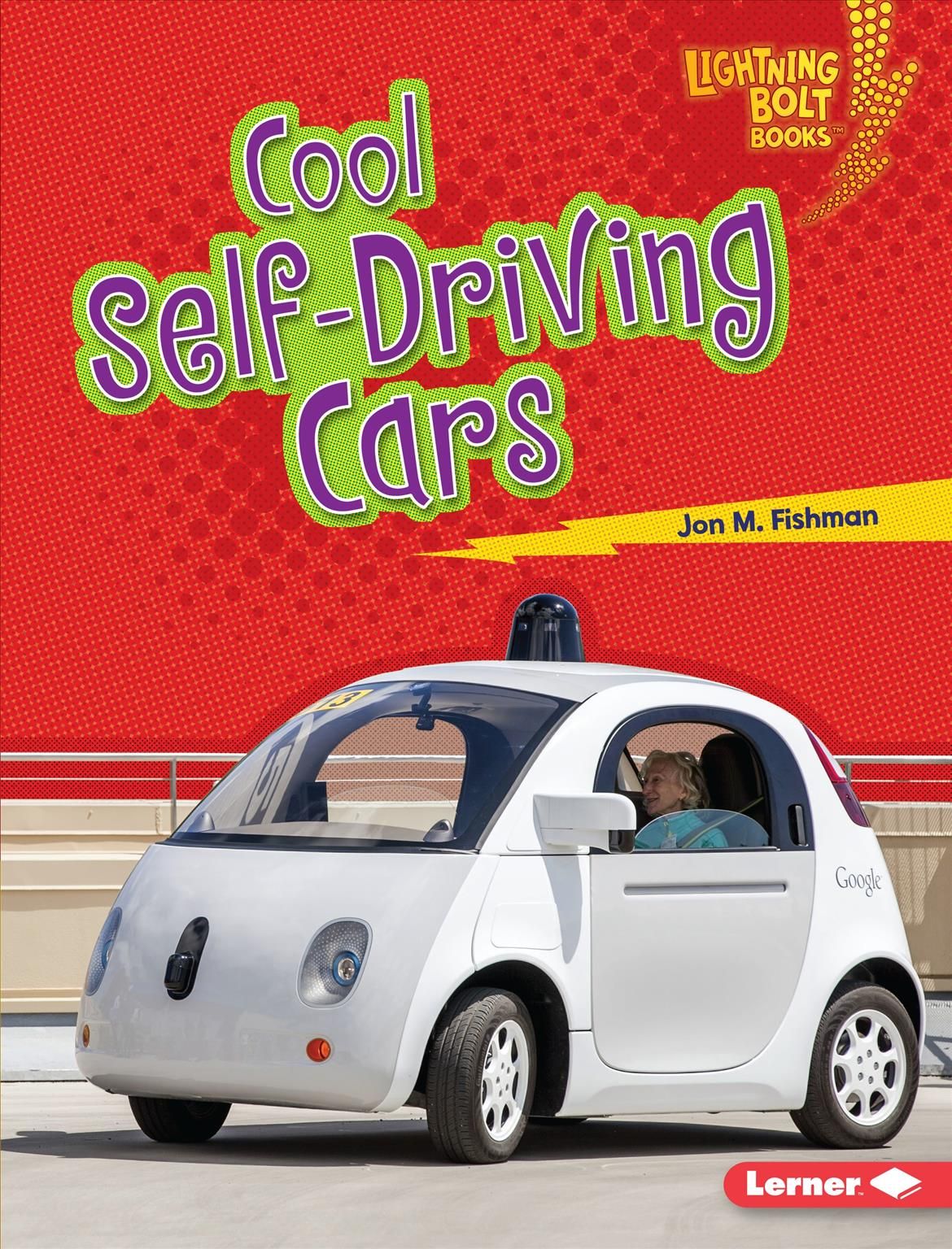 Cool Self-Driving Cars By Jon M. Fishman 9781541519992 (Book)