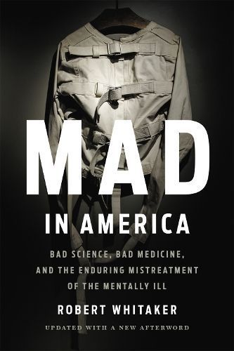 Mad in America By R. H. Whitaker 9781541618060 (Paperback)