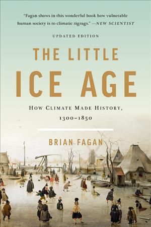 The Little Ice Age By Brian M. Fagan 9781541618596 (Paperback)