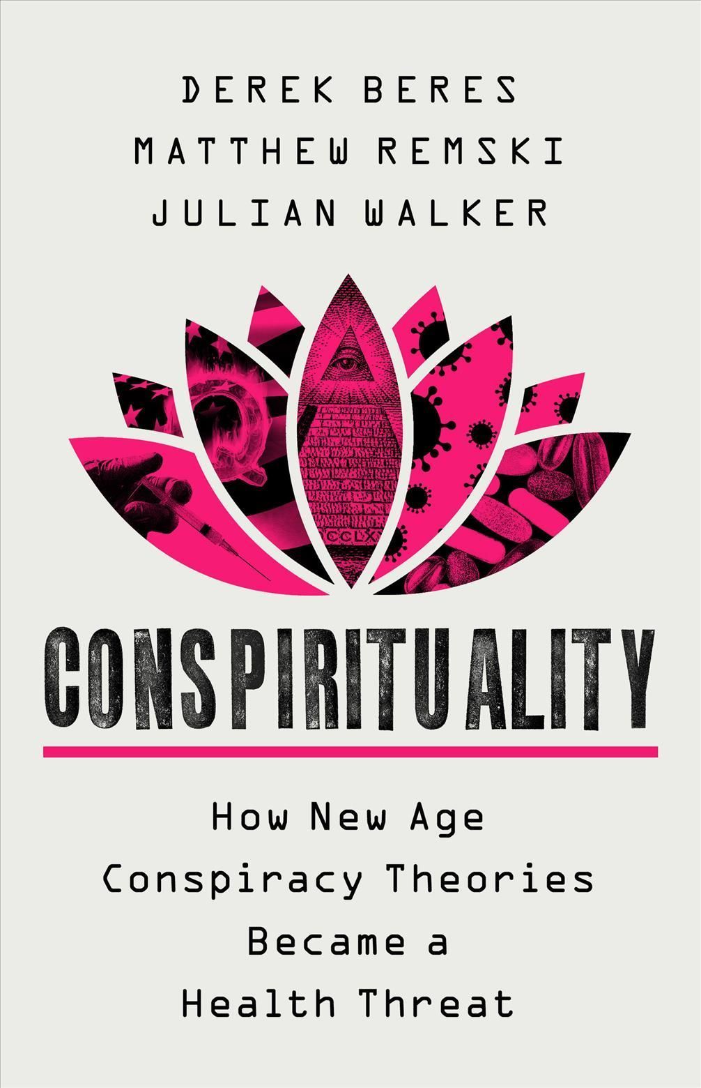 Conspirituality By Derek Beres, Matthew D. Remski, Julian Walker