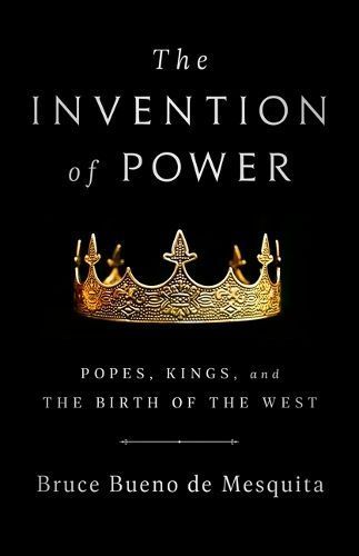 The Invention of Power By Bruce Bueno de Mesquita 9781541774391