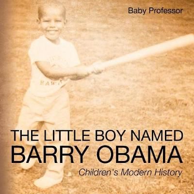 The Little Boy Named Barry Obama Children's Modern History