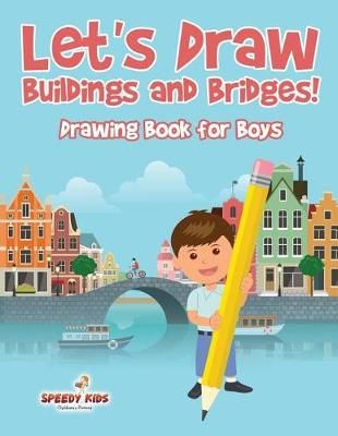 Let's Draw Buildings and Bridges! : Drawing Book for Boys (Paperback)