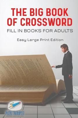 Big Book of Crossword Fill in Books for Adults Easy Large Print Edition