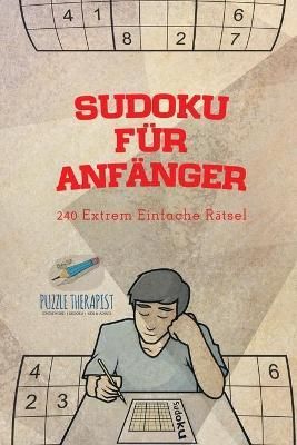 Sudoku fur Anfanger 240 Extrem Einfache Ratsel By Puzzle Therapist