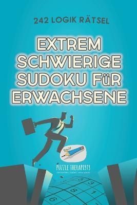 Extrem Schwierige Sudoku fur Erwachsene 242 Logik Ratsel 9781541945524