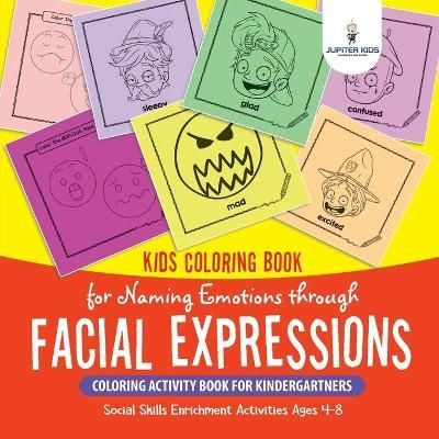 Kids Coloring Book for Naming Emotions through Facial Expressions. Coloring Activity Book for Kindergartners. Social Skills Enrichment ...