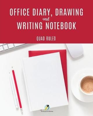 Office Diary, Drawing and Writing Notebook Quad Ruled 9781541966253