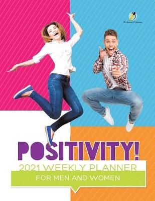 Positivity! 2021 Weekly Planner for Men and Women 9781541966741