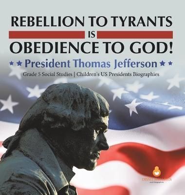 Rebellion to Tyrants Is Obedience to God! By Dissected Lives