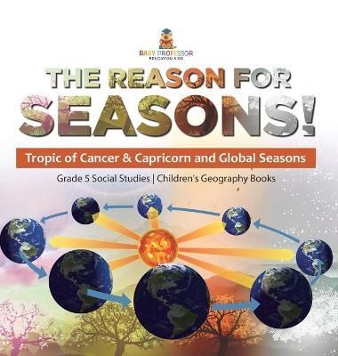 The Reason for Seasons! By Baby Professor 9781541988972 (Hardback)