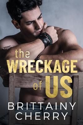 The Wreckage of Us By Brittainy C. Cherry 9781542017862 (Paperback)