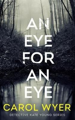 An Eye for an Eye By Carol E. Wyer 9781542020985 (Paperback)