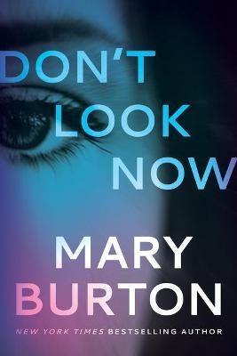 Don't Look Now By Mary Burton 9781542021456 (Paperback)