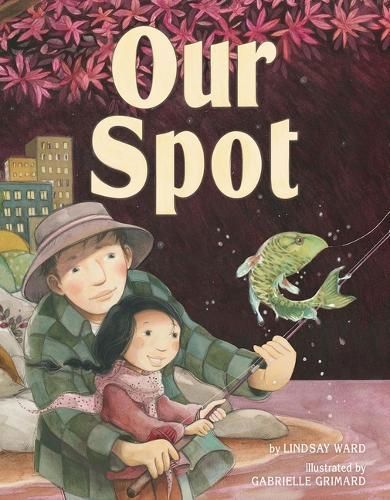 Our Spot By Lindsay Ward (author), Gabrielle Grimard (artist)