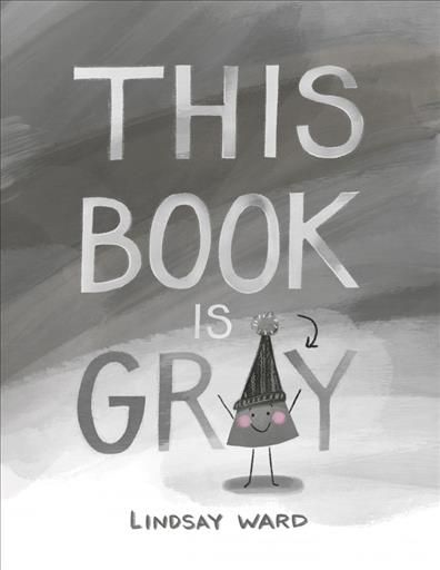 This Book Is Gray By Ward, Lindsay 9781542043403 (Hardback)
