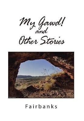 My Gawd! and Other Stories By N/A 9781543407242 (Hardback)