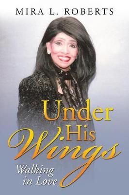 Under His Wings By Mira L Roberts 9781543411171 (Paperback)