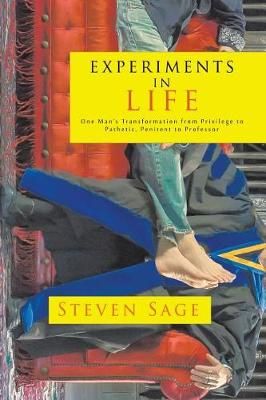 Experiments in Life By Steven Sage 9781543412840 (Paperback)