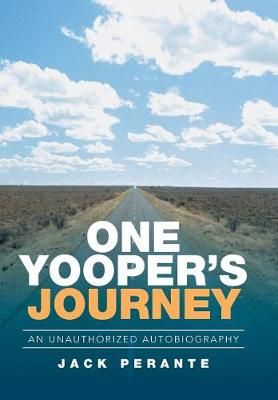 One Yooper's Journey By Jack Perante 9781543412956 (Hardback)